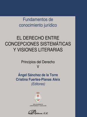cover image of El derecho entre concepciones sistemáticas y visiones literarias. Principios del Derecho V
